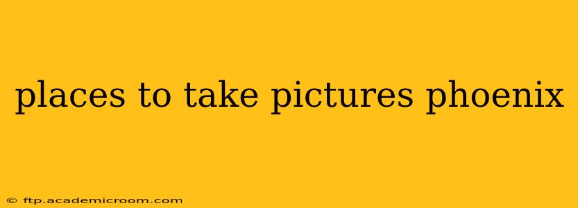 places to take pictures phoenix