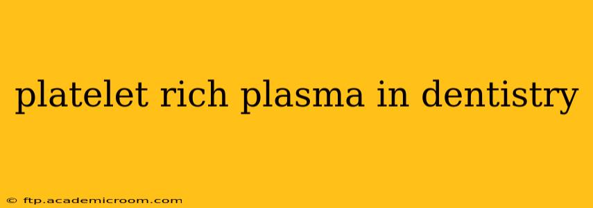 platelet rich plasma in dentistry
