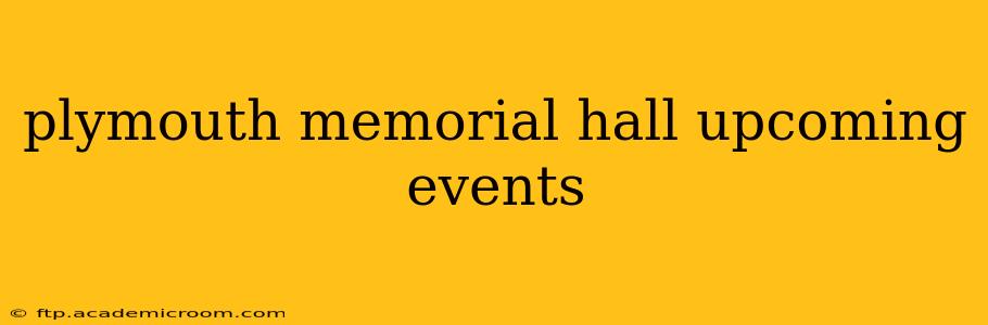 plymouth memorial hall upcoming events