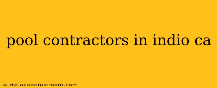 pool contractors in indio ca