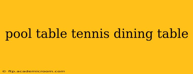 pool table tennis dining table