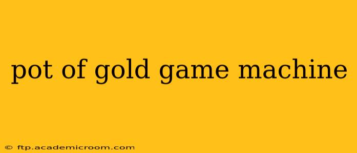 pot of gold game machine