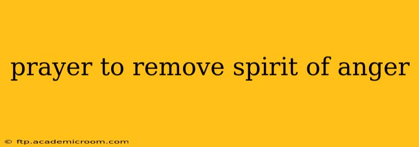 prayer to remove spirit of anger