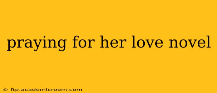 praying for her love novel