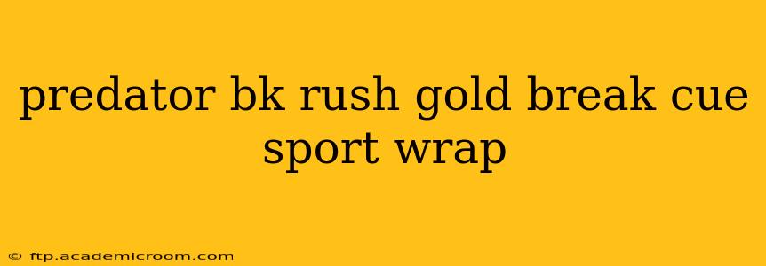 predator bk rush gold break cue sport wrap