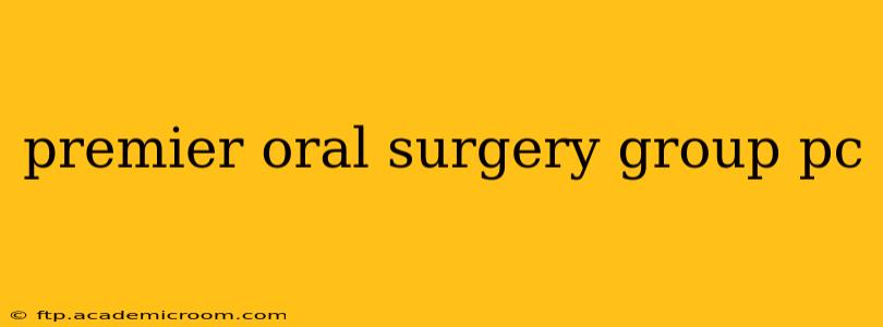 premier oral surgery group pc