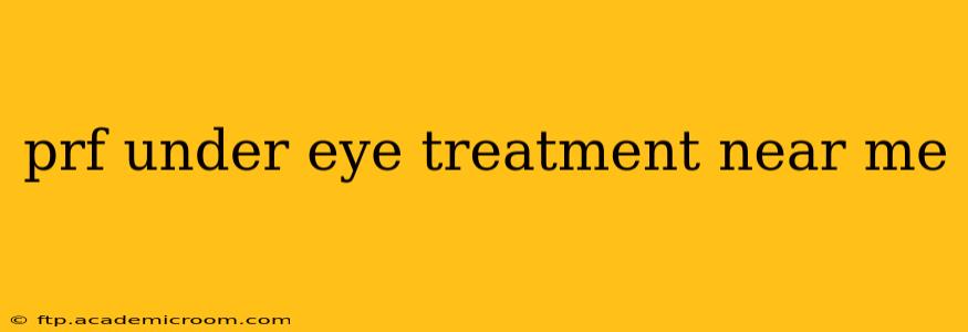 prf under eye treatment near me