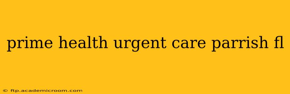 prime health urgent care parrish fl