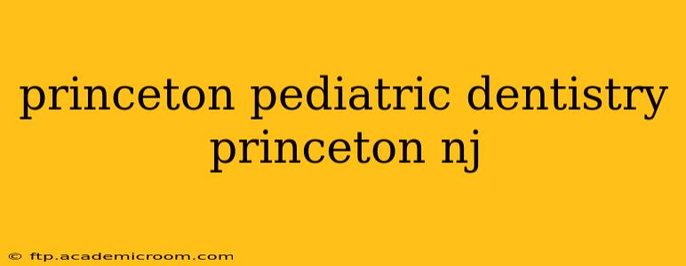 princeton pediatric dentistry princeton nj