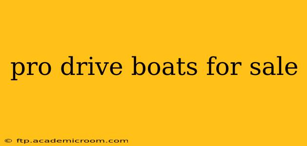 pro drive boats for sale