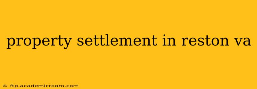 property settlement in reston va