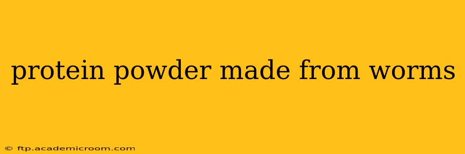 protein powder made from worms