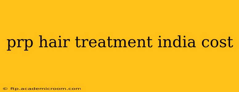 prp hair treatment india cost