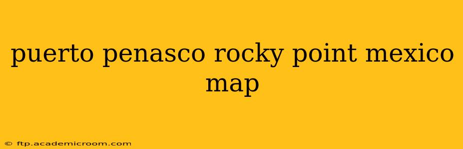 puerto penasco rocky point mexico map