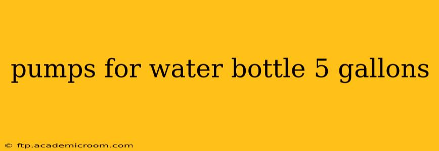 pumps for water bottle 5 gallons
