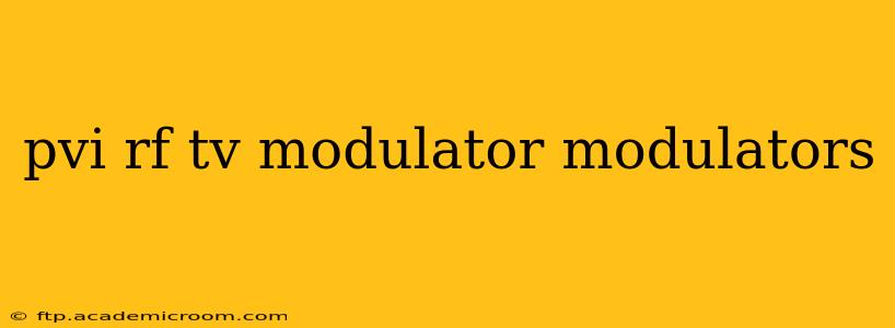 pvi rf tv modulator modulators