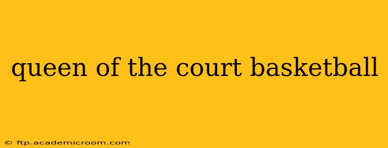 queen of the court basketball