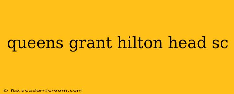 queens grant hilton head sc
