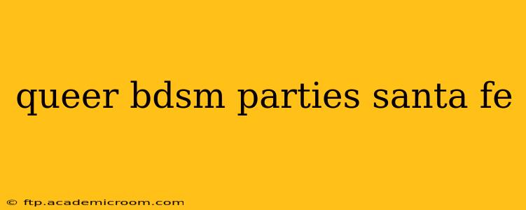 queer bdsm parties santa fe