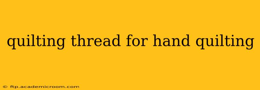 quilting thread for hand quilting