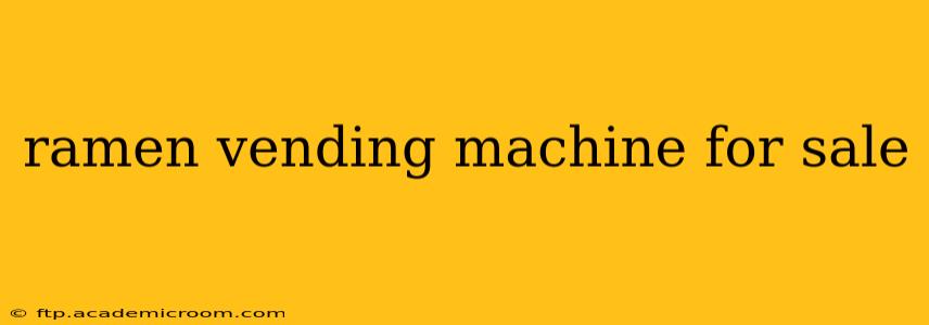 ramen vending machine for sale