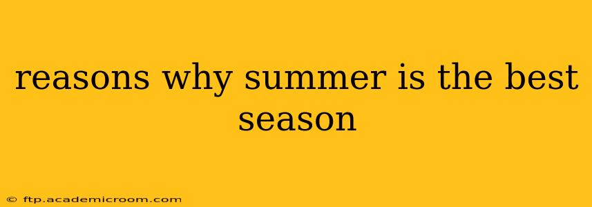 reasons why summer is the best season