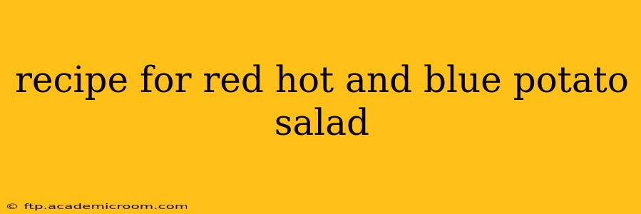 recipe for red hot and blue potato salad