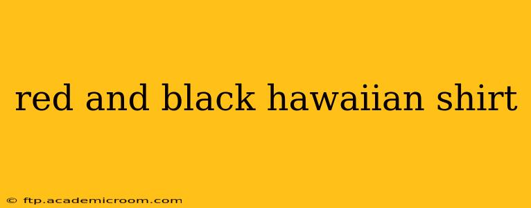 red and black hawaiian shirt