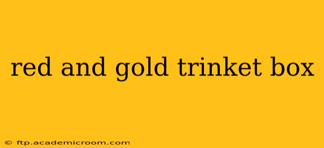 red and gold trinket box