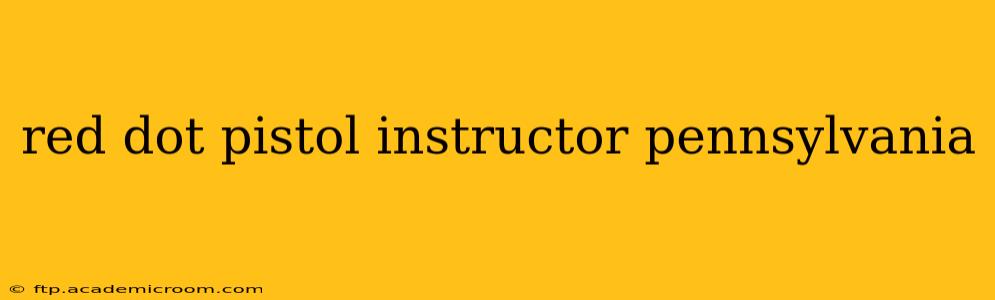 red dot pistol instructor pennsylvania