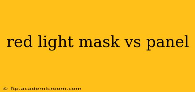 red light mask vs panel