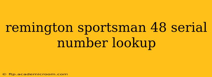 remington sportsman 48 serial number lookup