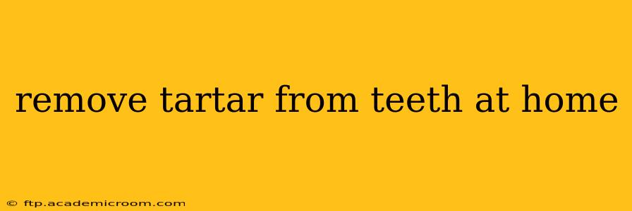 remove tartar from teeth at home
