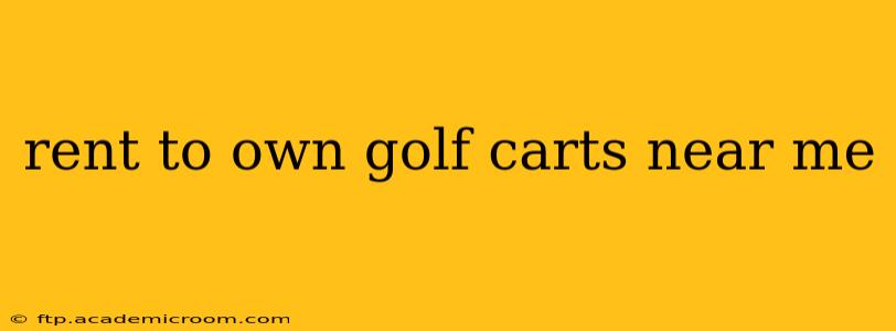 rent to own golf carts near me