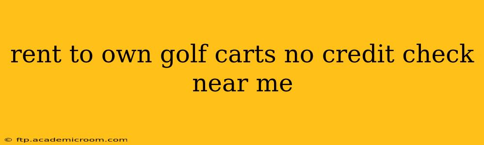 rent to own golf carts no credit check near me