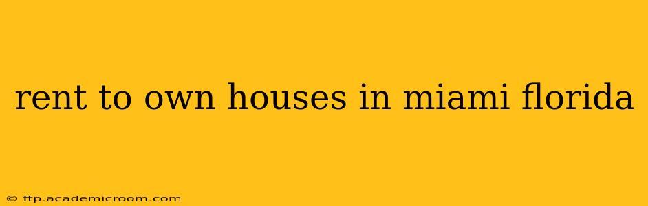 rent to own houses in miami florida