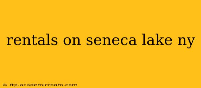 rentals on seneca lake ny