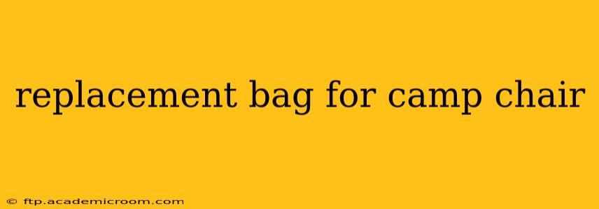 replacement bag for camp chair