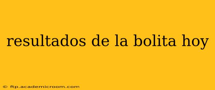 resultados de la bolita hoy