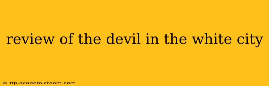 review of the devil in the white city