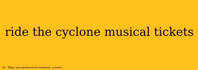 ride the cyclone musical tickets