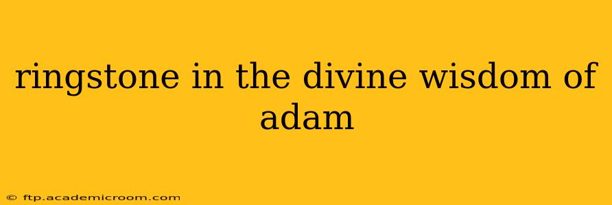 ringstone in the divine wisdom of adam