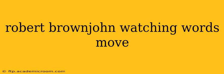 robert brownjohn watching words move