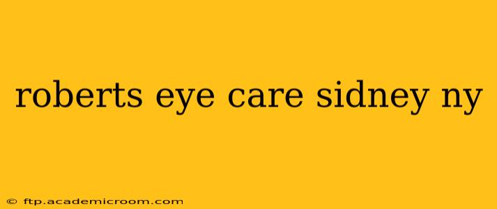 roberts eye care sidney ny