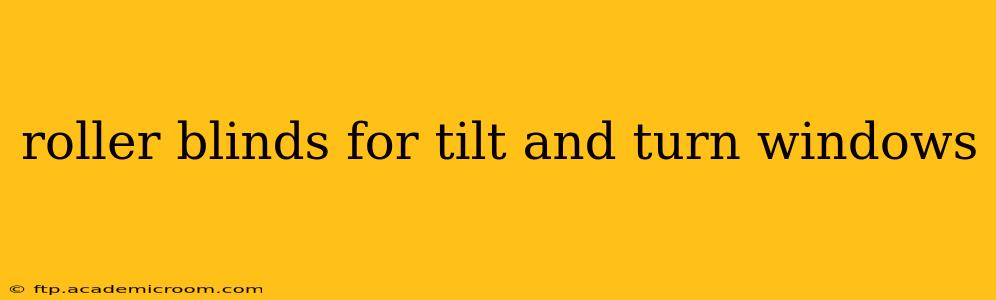 roller blinds for tilt and turn windows