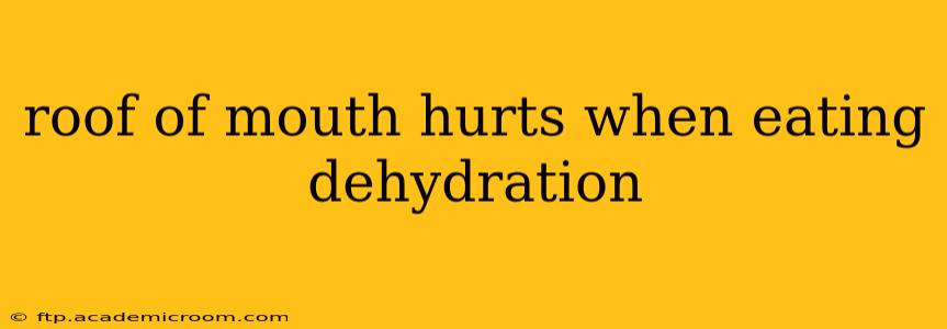 roof of mouth hurts when eating dehydration