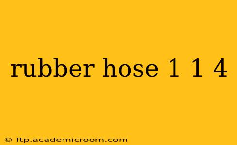 rubber hose 1 1 4