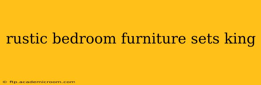 rustic bedroom furniture sets king