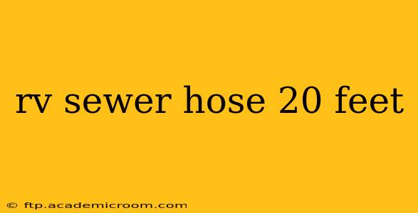 rv sewer hose 20 feet