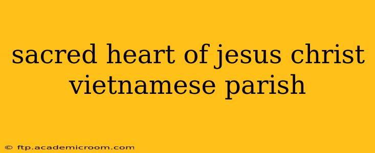 sacred heart of jesus christ vietnamese parish